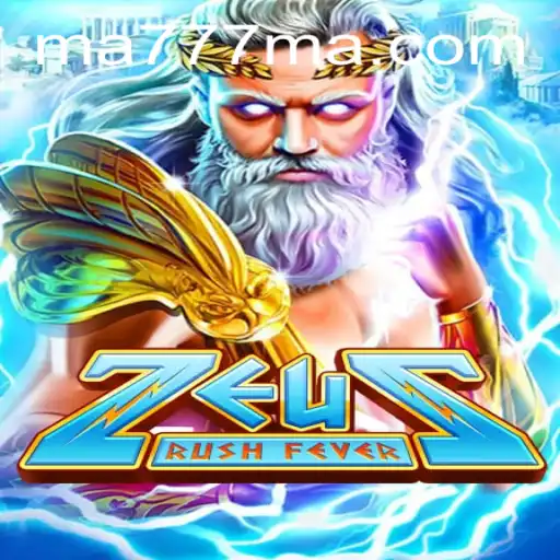 Exploring ZeusRushFever: A Thrilling Odyssey with MA777